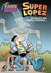 FANS SUPERLOPEZ 51. EN BUSCA DEL TEMPLO PERDIDO ...