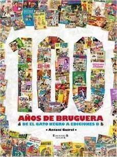 100 AÑOS DE BRUGUERA: DE EL GATO NEGRO A EDICIONES B
