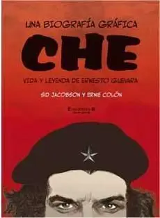 CHE. UNA BIOGRAFIA GRAFICA