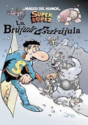 MAGOS DEL HUMOR: SUPER LOPEZ #125. LA BRUJULA ESDRUJULA