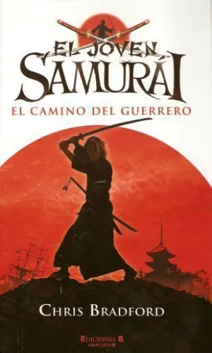 EL JOVEN SAMURAI. EL CAMINO DEL GUERRERO