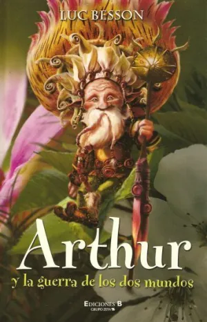 ARTHUR Y LA GUERRA DE LOS DOS MUNDOS