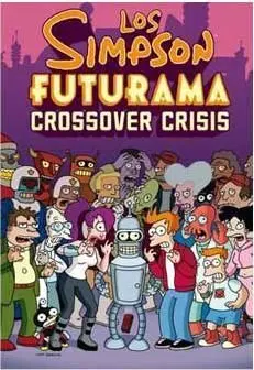 LOS SIMPSON FUTURAMA. CROSSOVER CRISIS