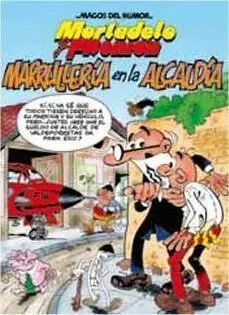 MAGOS DEL HUMOR: MORTADELO #139. MARRULLERIA EN LA ALCADIA