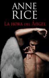 ANNE RICE: LA HORA DEL ANGEL