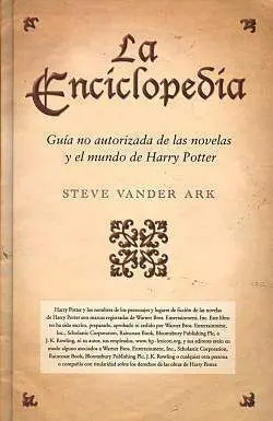 LA ENCICLOPEDIA: GUIA NO AUTORIZADA DE LAS NOVELAS Y EL MUNDO DE HARRY POTT