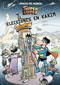 MAGOS DEL HUMOR: SUPER LOPEZ #143. ELECCIONES EN KAXIM