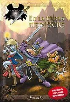 CRONICAS DE PAFMAN #01. EN LA TIERRA MEDIOCRE
