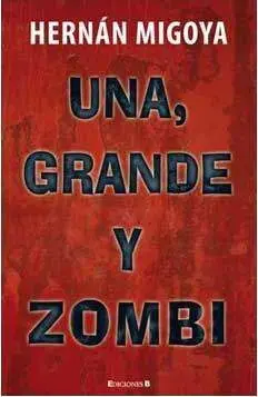 UNA, GRANDE Y ZOMBI