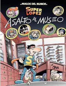 MAGOS DEL HUMOR: MORTADELO #152. ASALTO AL MUSEO (SUPER LOPEZ)