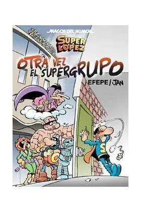 MAGOS DEL HUMOR: MORTADELO #156. OTRA VEZ EL SUPERGRUPO (SUPERLOPEZ)