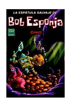 BOB ESPONJA #07. LA ESPATULA SALVAJE DE BOB ESPONJA