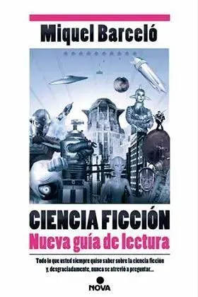 CIENCIA FICCION. NUEVA GUIA DE LECTURA