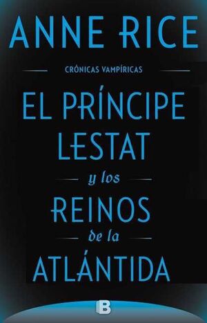 CRONICAS VAMPIRICAS VOL. 12: EL PRINCIPE LESTAT Y LOS REINOS DE LA ATLANTID