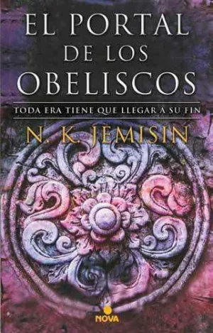 EL PORTAL DE LOS OBELISCOS. TODA ERA TIENE QUE LLEGAR A SU FIN