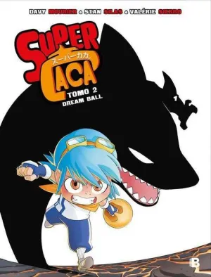 SUPER CACA #02. DREAM BALL