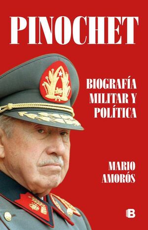 PINOCHET. BIOGRAFIA MILITAR Y POLITICA