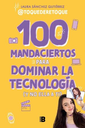 100 MANDACIERTOS PARA DOMINAR LA TECNOLOGÍA