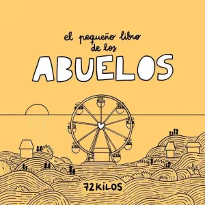 EL PEQUEÑO LIBRO DE LOS ABUELOS EL PEQUEÑO LIBRO DE LOS ABUELOS