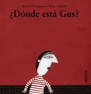 DONDE ESTA GUS? DONDE ESTA GUS?