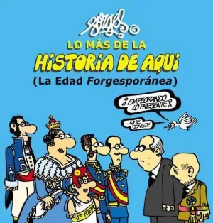 LO MAS DE LA HISTORIA DE AQUI (2): LA EDAD FORGESPORANEA