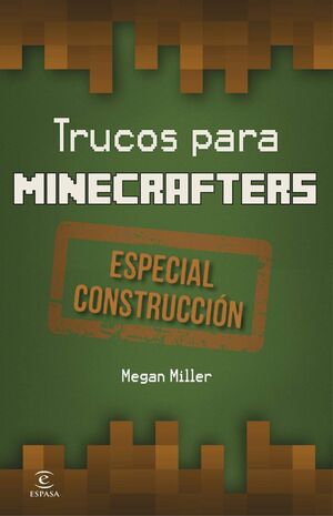 TRUCOS PARA MINECRAFTERS. ESPECIAL CONSTRUCCION