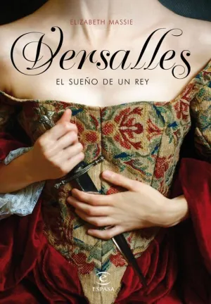 VERSALLES: EL SUEÑO DE UN REY