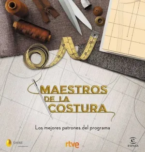 MAESTROS DE LA COSTURA: LOS MEJORES PATRONES DEL PROGRAMA MAESTROS DE LA COSTURA: LOS MEJORES PATRONES DEL PROGRAMA