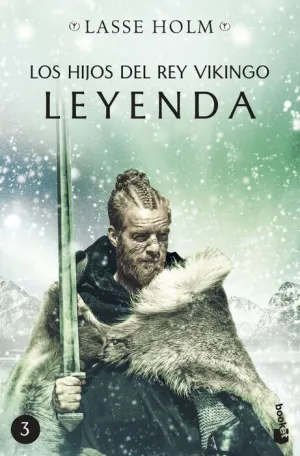LOS HIJOS DEL REY VIKINGO III. LEYENDA