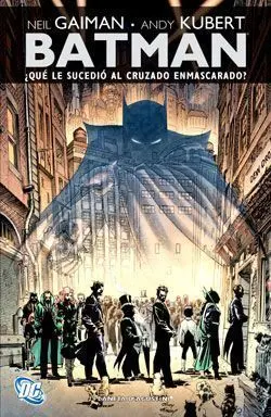 BATMAN: ¿QUE LE SUCEDIO AL CRUZADO ENMASCARADO?