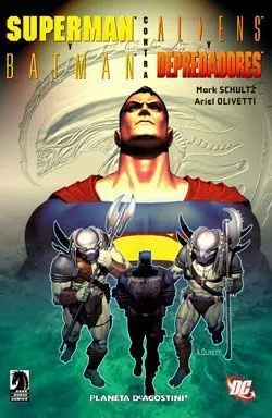 SUPERMAN Y BATMAN VS ALIENS Y DEPREDADORES #01