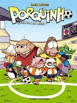 PORQUINHO #01. FUTBOL A LO BESTIA