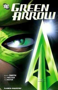 GREEN ARROW DE KEVIN SMITH Y BRAD MELTZER