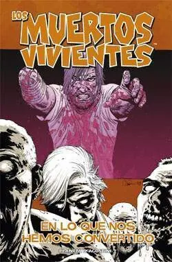 LOS MUERTOS VIVIENTES #10. EN LO QUE NOS HEMOS CONVERTIDO