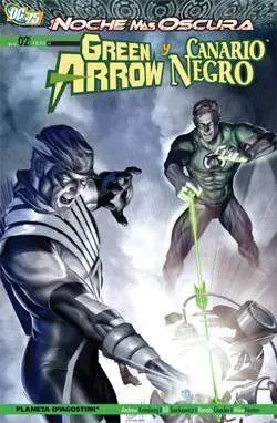 GREEN ARROW Y CANARIO NEGRO #02: LA NOCHE MAS OSCURA