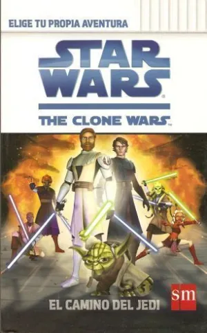STAR WARS CLONE WARS. EL CAMINO DEL JEDI