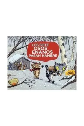 LOS SIETE OSOS ENANOS PASAN HAMBRE