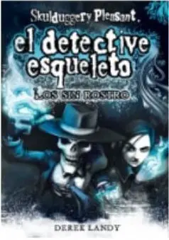 DETECTIVE ESQUELETO. LOS SIN ROSTRO