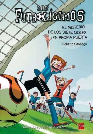 LOS FUTBOLISIMOS #02. EL MISTERIO DE LOS SIETE GOLES EN PROPIA PUERTA