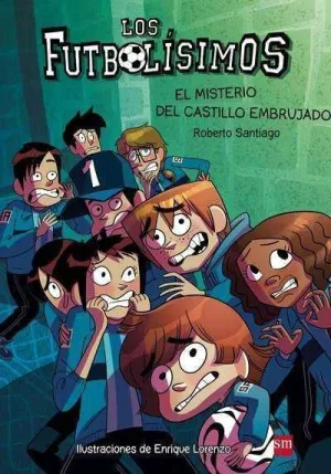 LOS FUTBOLISIMOS #06. EL MISTERIO DEL CASTILLO EMBRUJADO .