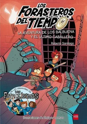 FORASTEROS DEL TIEMPO #02 AVENTURA DE LOS BALBUENA Y EL ULTIMO CABALLERO