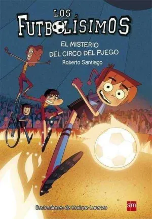 LOS FUTBOLISIMOS #08. EL MISTERIO DEL CIRCO DEL FUEGO