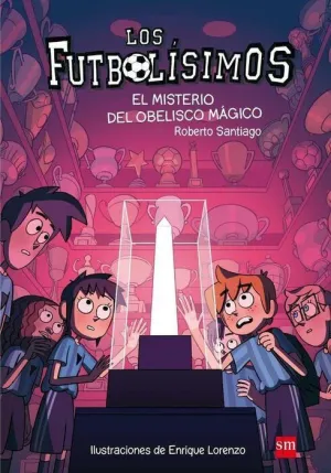 LOS FUTBOLISIMOS #12. EL MISTERIO DEL OBELISCO MAGICO