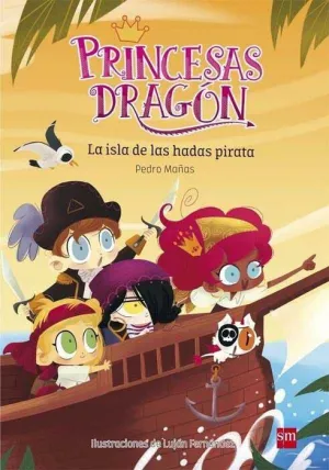 PRINCESAS DRAGON #04. LA ISLA DE LAS HADAS PIRATA PRINCESAS DRAGON #04. LA ISLA DE LAS HADAS PIRATA