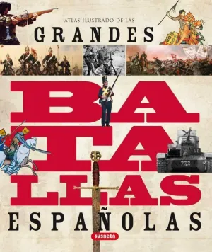 ATLAS ILUSTRADO GRANDES BATALLAS ESPAÑOLAS