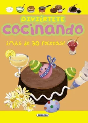 DIVIERTETE COCINANDO. MAS DE 30 RECETAS! DIVIERTETE COCINANDO. MAS DE 30 RECETAS!