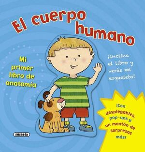 EL CUERPO HUMANO. MI PRIMER LIBRO DE ANATOMIA