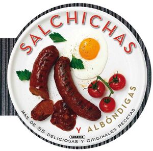 SALCHICHAS Y ALBONDIGAS: MAS DE 55 DELICIOSAS Y ORIGINALES RECETAS
