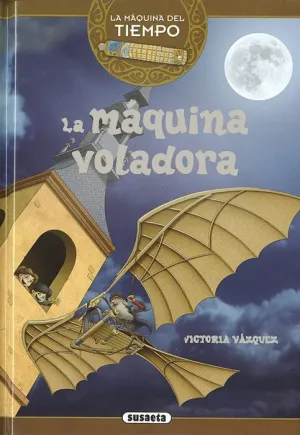 LA MAQUINA DEL TIEMPO VOL. 03: LA MAQUINA VOLADORA