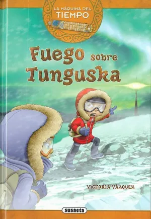 LA MAQUINA DEL TIEMPO VOL. 05: FUEGO SOBRE TUNGUSKA